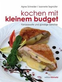 Kochen mit kleinem Budget - Schneider Wermelinger, Agnes; Segmüller-Fritsche, Jeannette