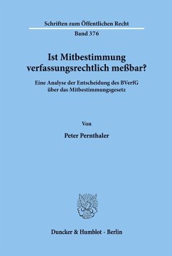 Ist Mitbestimmung verfassungsrechtlich meßbar? - Pernthaler, Peter