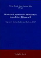 Deutsche Literatur des Mittelalters in und über Böhmen II - Bok, Vaclav / Behr, Hans-Joachim (Hgg.)
