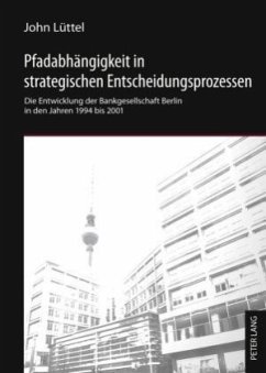 Pfadabhängigkeit in strategischen Entscheidungsprozessen - Lüttel, John