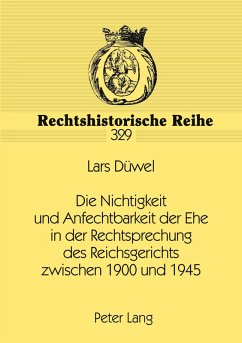 Cover Die Nichtigkeit und Anfechtbarkeit der Ehe in der Rechtsprechung des Reichsgerichts zwischen 1900 und 1945