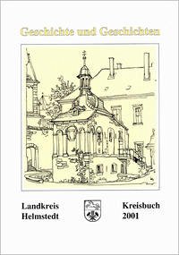 Kreisbuch Landkreis Helmstedt. Geschichte und Geschichten