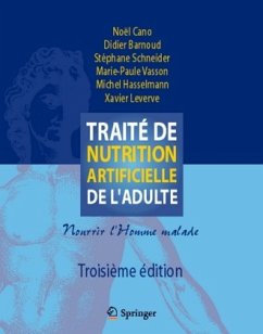 Traité de nutrition artificielle de l'adulte - Cano, Noel / Barnoud, Didier / Schneider, Stéphane / Vasson, Marie-Paule / Hasselmann, Michel / Leverve, Xavier (Hgg.)