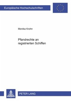 Die Pfandrechte an registrierten Schiffen - Krohn-Eckert, Monika