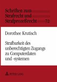 Strafbarkeit des unberechtigten Zugangs zu Computerdaten und -systemen Strafbarkeit des unberechtigten Zugangs zu Computerdaten und -systemen