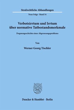 Verbotsirrtum und Irrtum über normative Tatbestandsmerkmale. - Tischler, Werner Georg