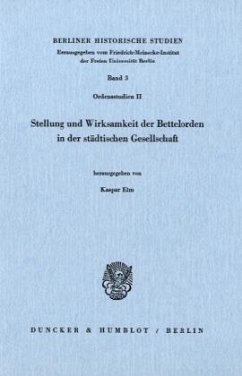 Stellung und Wirksamkeit der Bettelorden in der städtischen Gesellschaft. - Elm, Kaspar (Hrsg.)