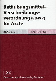 Cover Betäubungsmittel- Verschreibungsverordnung (BtMVV) für Ärzte. : Verschreiben von Betäubungsmittel durch Ärzte, Zahnärzte oder Tierärzte