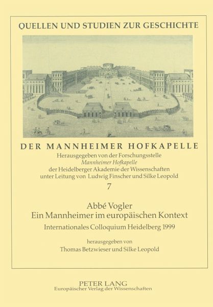Abbé Vogler. Ein Mannheimer im europäischen Kontext Abbé Vogler. Ein Mannheimer im europäischen Kontext