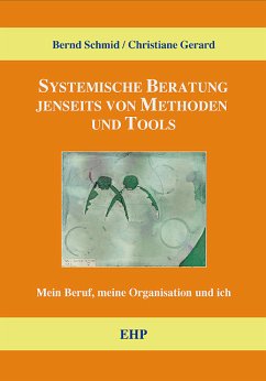 Systemische Beratung jenseits von Tools und Methoden