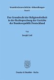 Das Grundrecht der Religionsfreiheit in der Rechtsprechung der Gerichte der Bundesrepublik Deutschland.