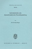 Individualistische oder überindividualistische Notwehrbegründung.