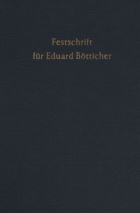 Festschrift für Eduard Bötticher zum 70. Geburtstag.