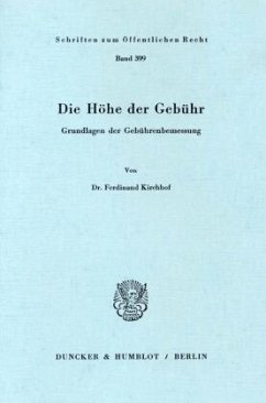 Die Höhe der Gebühr. - Kirchhof, Ferdinand