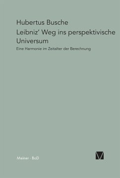 Leibniz' Weg ins perspektivische Universum - Busche, Hubertus