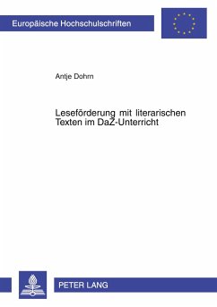 Leseförderung mit literarischen Texten im DaZ-Unterricht - Dohrn, Antje