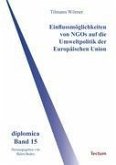 Einflussmöglichkeiten von NGOs auf die Umweltpolitik der Europäischen Union