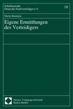 Eigene Ermittlungen des Verteidigers - Baumann, Martin