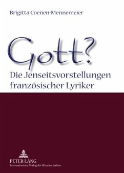 Gott? Die Jenseitsvorstellungen französischer Lyriker - Coenen-Mennemeier, Brigitta