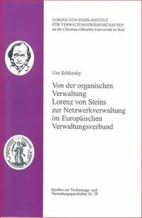 Von der organischen Verwaltung Lorenz von Steins zur Netzwerkverwaltung im Europäischen Verwaltungsverbund - Schliesky, Utz