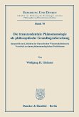 Die transzendentale Phänomenologie als philosophische Grundlagenforschung,