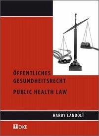 Öffentliches Gesundheitsrecht. Public Health Law.