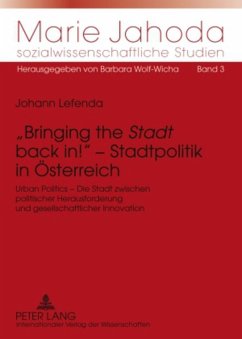 «Bringing the «Stadt» back in!» ¿ Stadtpolitik in Österreich - Lefenda, Johann
