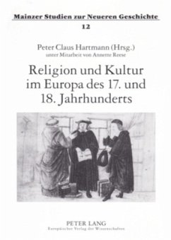 Religion und Kultur im Europa des 17. und 18. Jahrhunderts - Hartmann, Peter C.