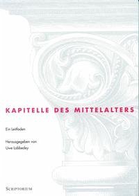 Kapitelle des Mittelalters - Lobbedey, Uwe