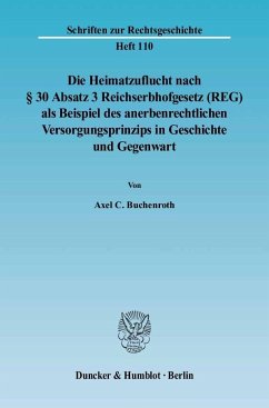 Die Heimatzuflucht nach § 30 Absatz 3 Reichserbhofgesetz (REG) als Beispiel des anerbenrechtlichen Versorgungsprinzips in Geschichte und Gegenwart - Buchenroth, Axel C.