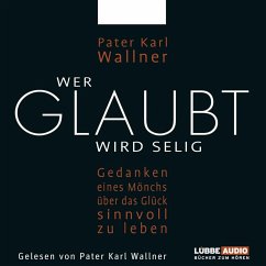 Wer glaubt wird selig (MP3-Download) - Wallner, Pater Karl