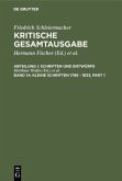 Kleine Schriften 1786 - 1833 / Friedrich Schleiermacher: Kritische Gesamtausgabe. Schriften und Entwürfe Abteilung 1 - Schriften und Entwü, Abteilung I. Band 14