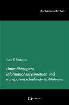 Umweltbezogene Informationsasymmetrien und tranzparenzschaffende Institutionen