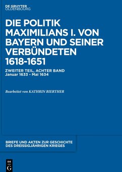 Briefe und Akten zur Geschichte des Dreißigjährigen Krieges, BAND 8, Briefe und Akten zur Geschichte des Dreißigjährigen Krieges (1633-1634) - Bierther, Kathrin