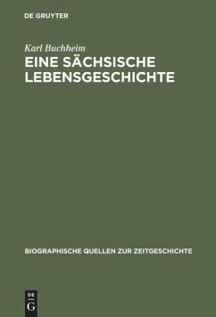 Eine sächsische Lebensgeschichte - Buchheim, Karl