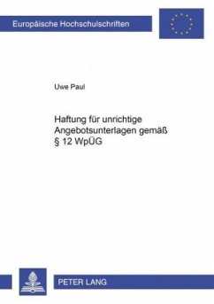 Haftung für unrichtige Angebotsunterlagen gemäß 12 WpÜG - Paul, Uwe