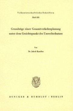Grundzüge einer Gesamtverkehrsplanung unter dem Gesichtspunkt des Umweltschutzes. - Kandler, Jakob Grundzüge einer Gesamtverkehrsplanung unter dem Gesichtspunkt des Umweltschutzes. - Kandler, Jakob
