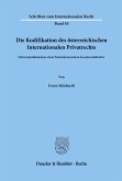 Die Kodifikation des österreichischen Internationalen Privatrechts.