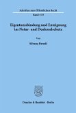 Eigentumsbindung und Enteignung im Natur- und Denkmalschutz.