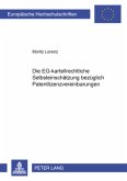 Die EG-kartellrechtliche Selbsteinschätzung bezüglich Patentlizenzvereinbarungen Die EG-kartellrechtliche Selbsteinschätzung bezüglich Patentlizenzvereinbarungen