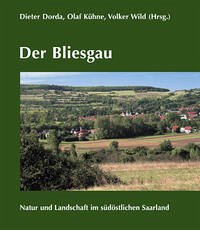 Der Bliesgau - Dorda, Dieter; Olaf Kühne und Volker Wild (Hrsg.)