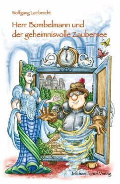 Herr Bombelmann und der geheimnisvolle Zaubersee - Lambrecht, Wolfgang