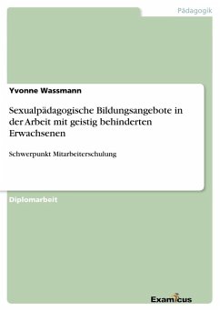 Sexualpädagogische Bildungsangebote in der Arbeit mit geistig behinderten Erwachsenen - Wassmann, Yvonne