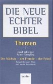 Der Nächste, der Fremde, der Feind / Die Neue Echter Bibel, Themen 3