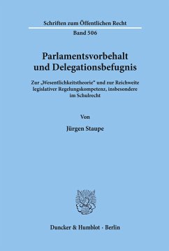 Parlamentsvorbehalt und Delegationsbefugnis. - Staupe, Jürgen