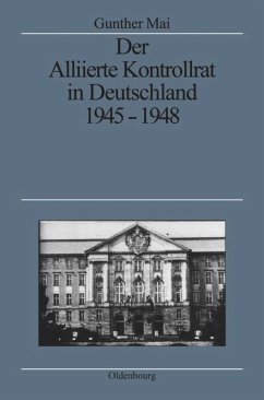 Der Alliierte Kontrollrat in Deutschland 1945-1948 - Mai, Gunther