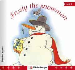 Frosty the snowman / Time for stories. Pfiffige Bild-Text-Hefte für Klasse 3 bis 6 HEFT 1