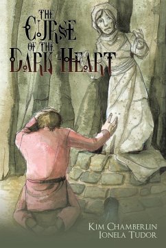 The Curse of the Dark Heart - Chamberlin, Kim; Tudor, Ionela