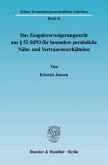 Das Zeugnisverweigerungsrecht aus 52 StPO für besondere persönliche Nähe- und Vertrauensverhältnisse.