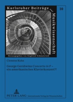 George Gershwins «Concerto in F» ¿ ein amerikanisches Klavierkonzert?! - Kuhn, Clemens